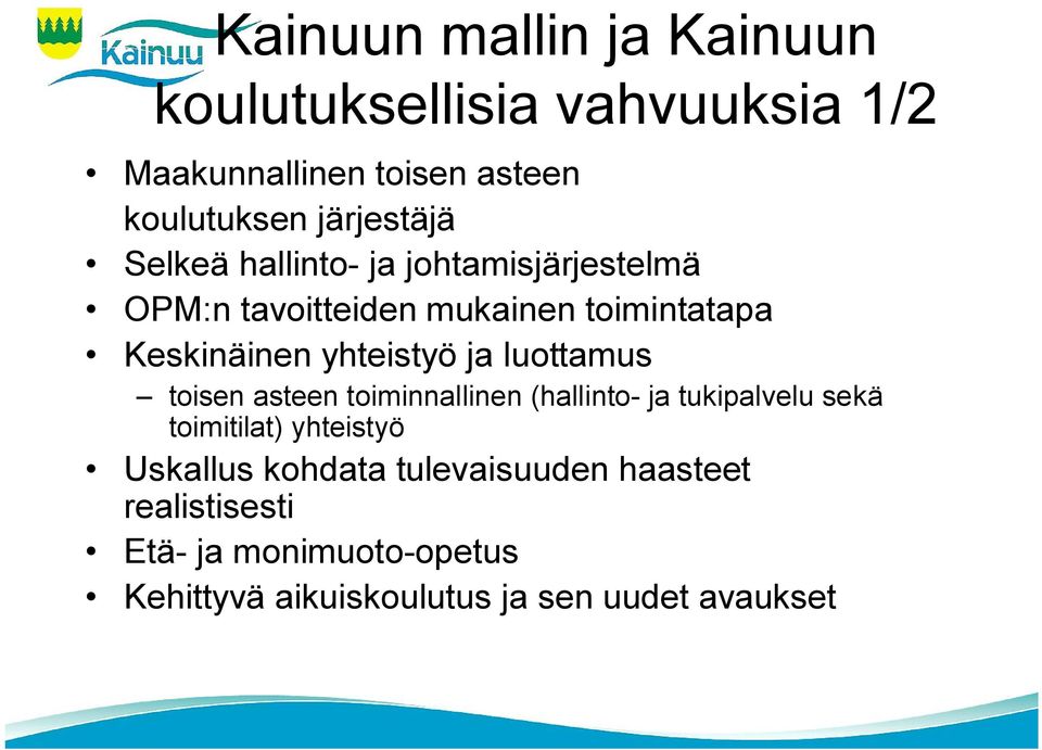 yhteistyö ja luottamus toisen asteen toiminnallinen (hallinto- ja tukipalvelu sekä toimitilat) yhteistyö