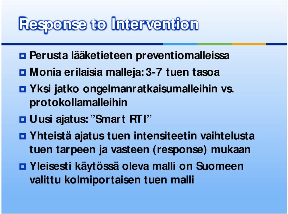 protokollamalleihin Uusi ajatus: Smart RTI Yhteistä ajatus tuen intensiteetin