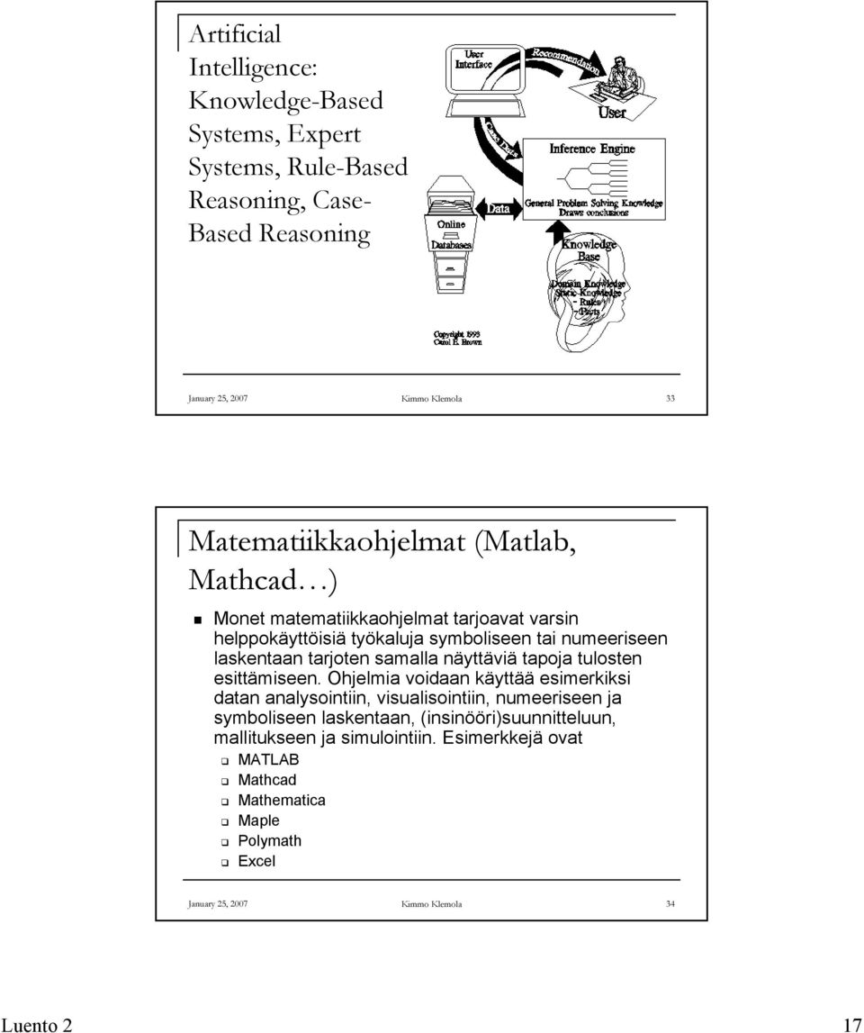tarjoten samalla näyttäviä tapoja tulosten esittämiseen.