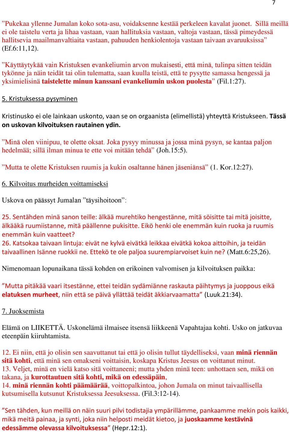 avaruuksissa (Ef.6:11,12).