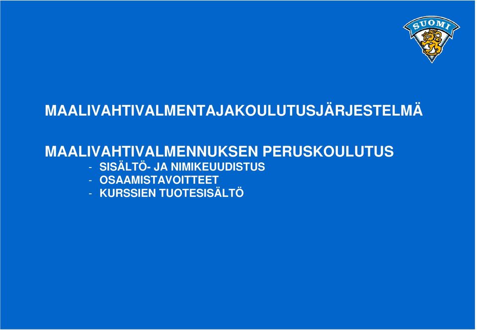 SISÄLTÖ- JA NIMIKEUUDISTUS -