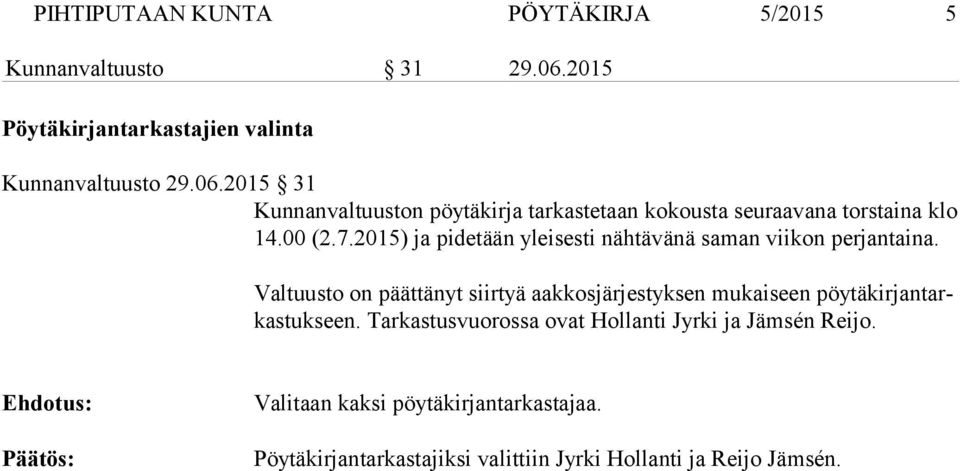 2015 31 Kunnanvaltuuston pöytäkirja tarkastetaan kokousta seuraavana torstaina klo 14.00 (2.7.