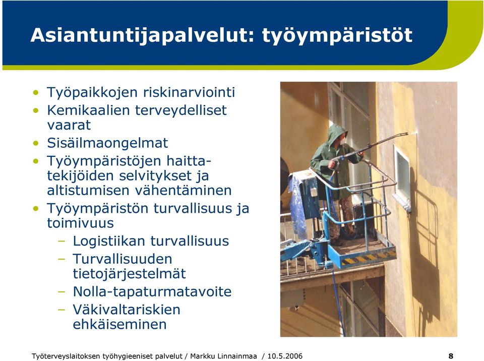 turvallisuus ja toimivuus Logistiikan turvallisuus Turvallisuuden tietojärjestelmät