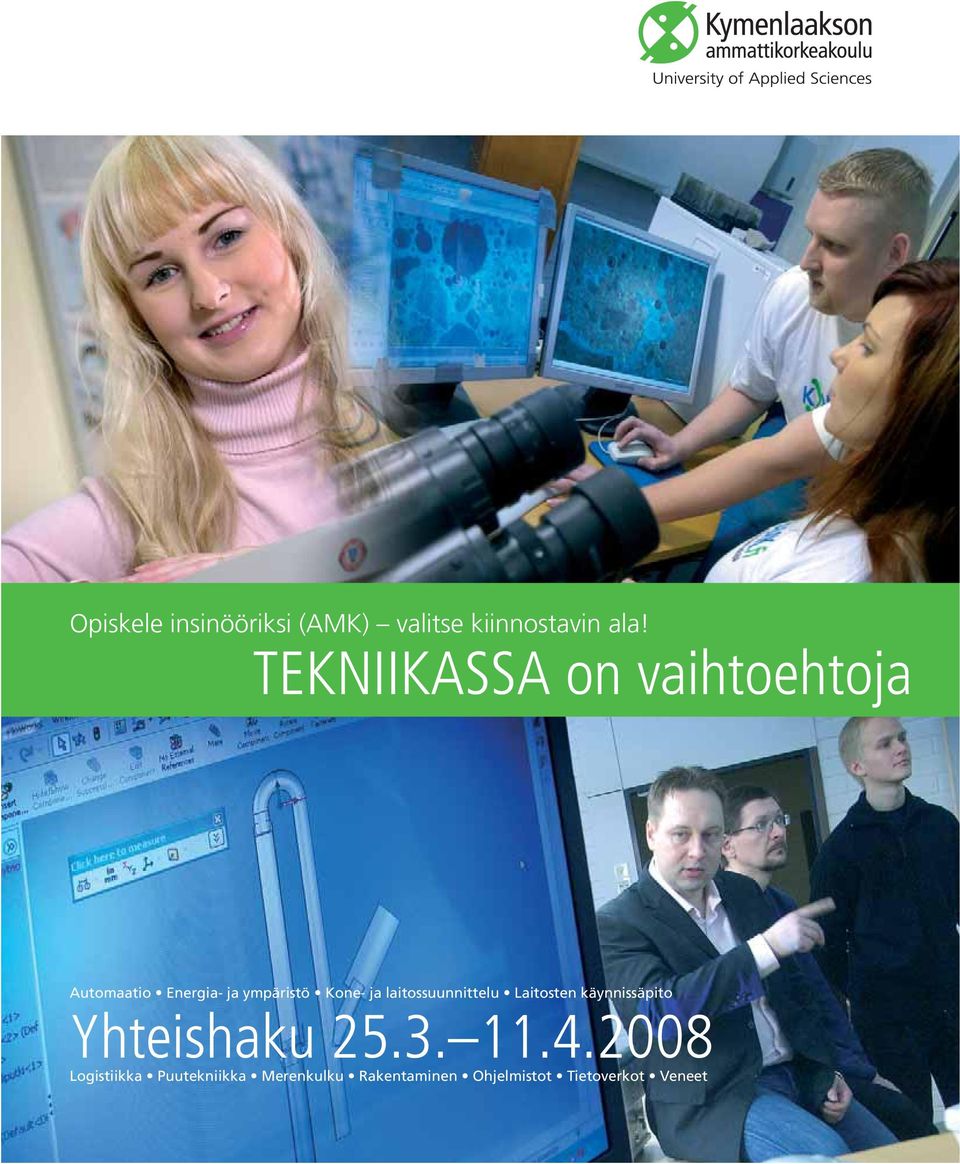 ja laitossuunnittelu Laitosten käynnissäpito Yhteishaku 25.3. 11.4.