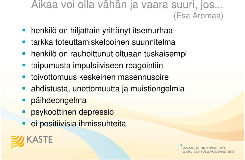 suunnitelma henkilö on rauhoittunut oltuaan tuskaisempi taipumusta impulsiiviseen