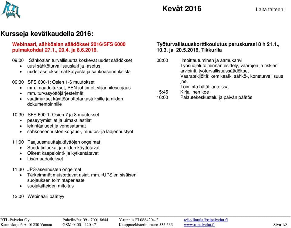 SFS 6000 pulmakohdat 27.1., 20.4. ja 8.6.2016.