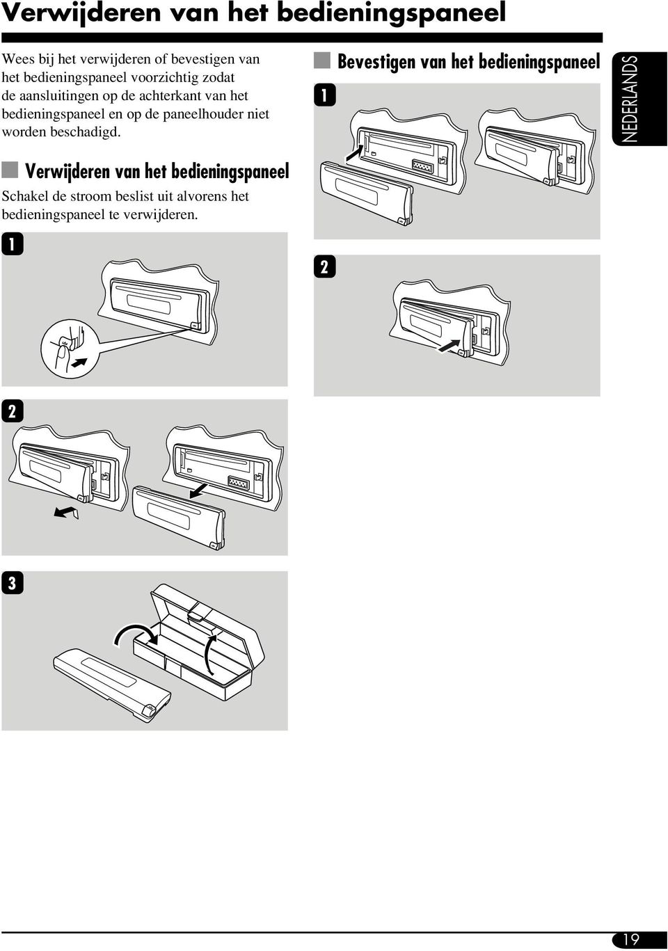 op de paneelhouder niet worden beschadigd.