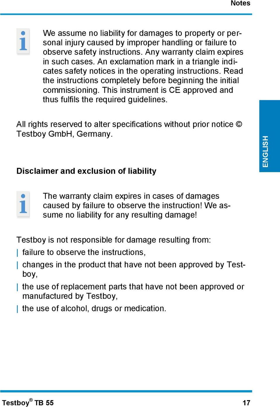 This instrument is CE approved and thus fulfils the required guidelines. All rights reserved to alter specifications without prior notice Testboy GmbH, Germany.