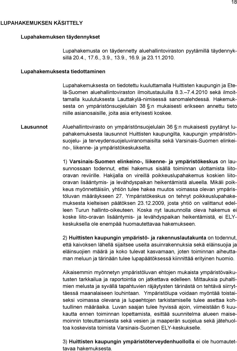 2010 sekä ilmoittamalla kuulutuksesta Lauttakylä-nimisessä sanomalehdessä.