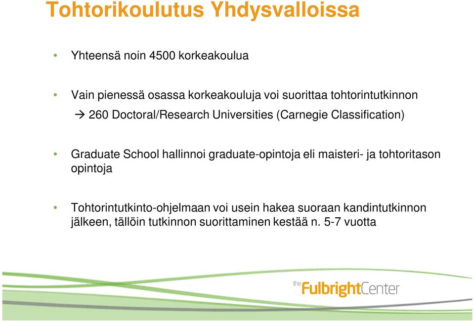 Graduate School hallinnoi graduate-opintoja eli maisteri- ja tohtoritason opintoja