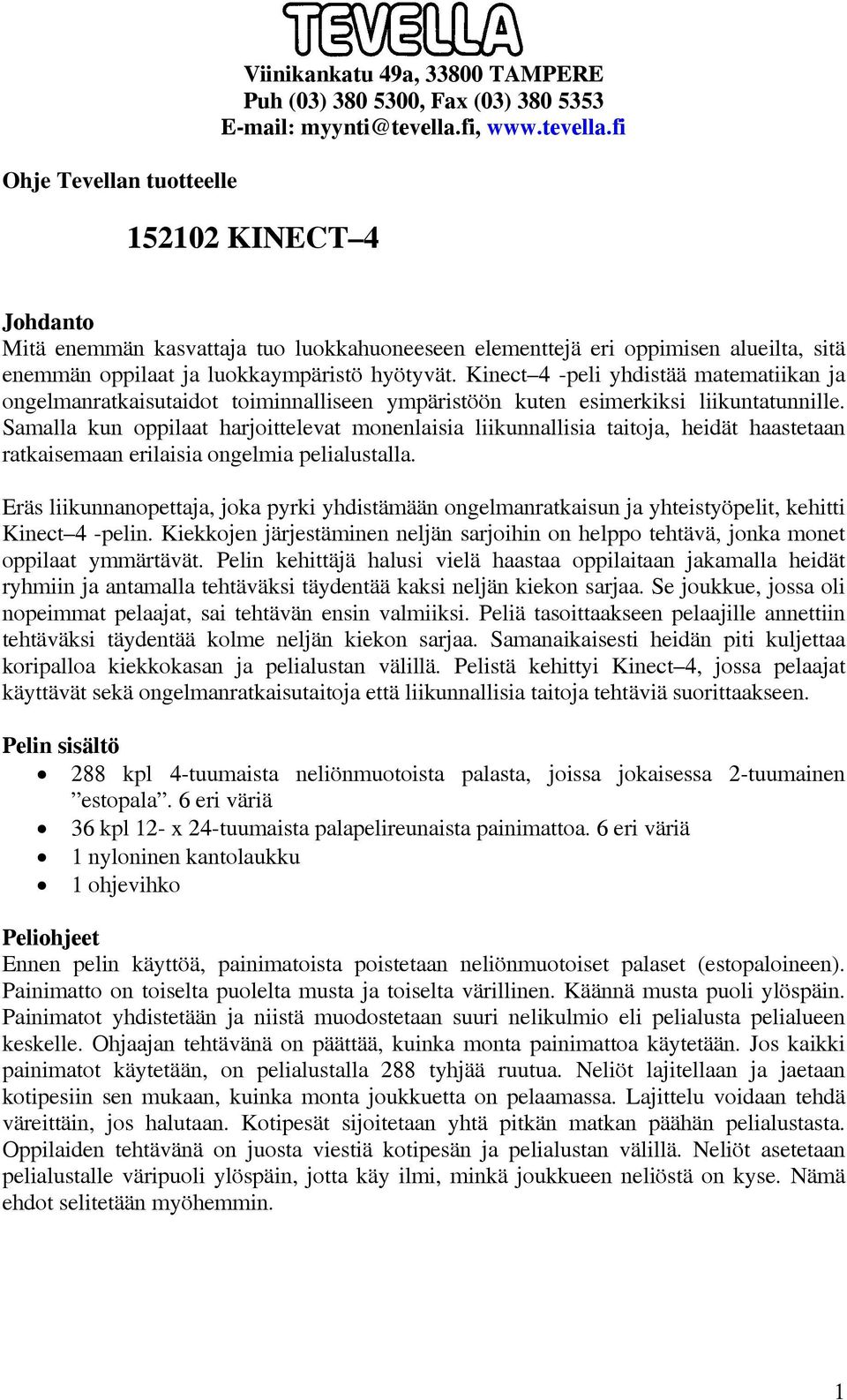 Kinect 4 -peli yhdistää matematiikan ja ongelmanratkaisutaidot toiminnalliseen ympäristöön kuten esimerkiksi liikuntatunnille.