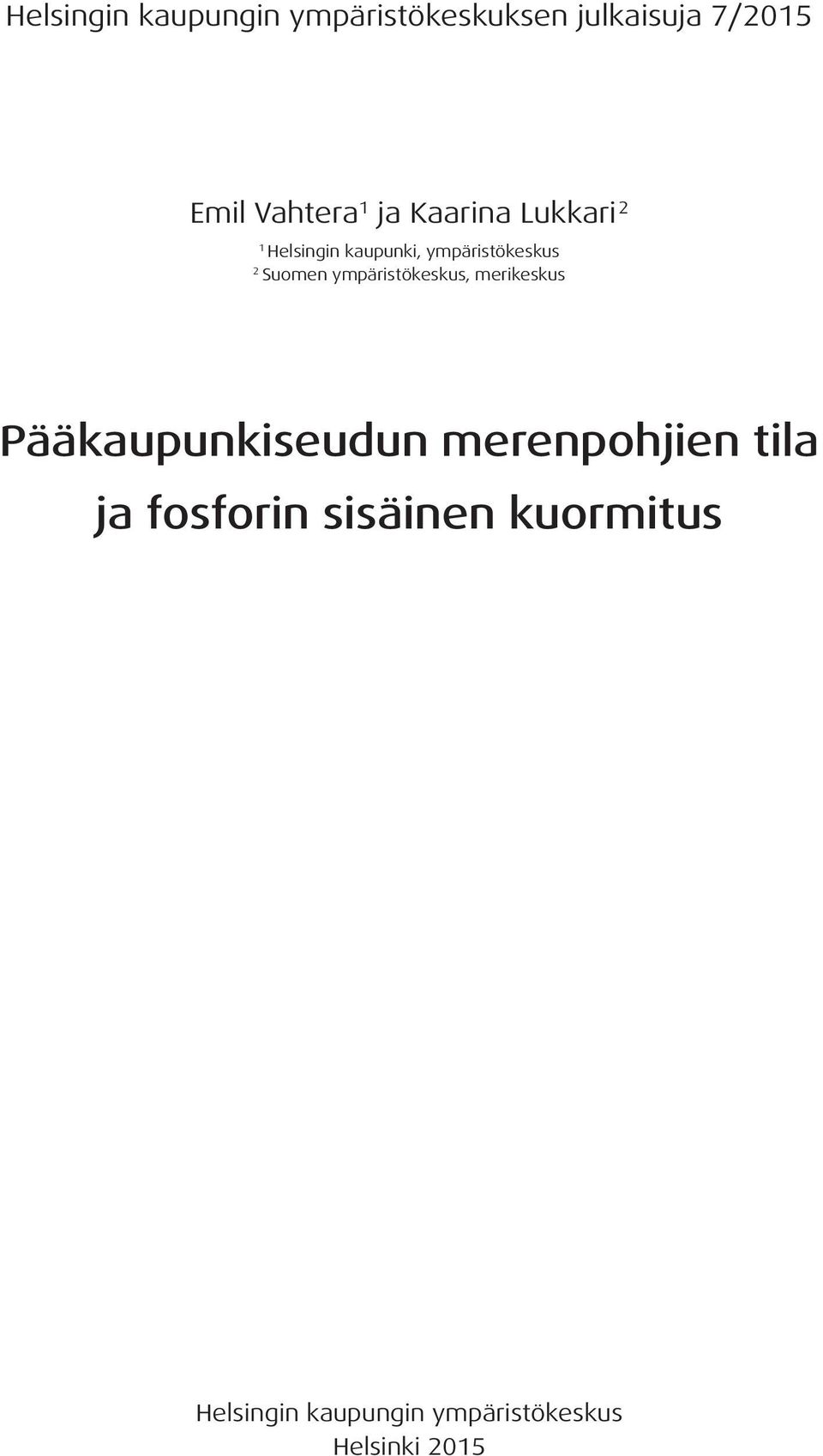 ympäristökeskus, merikeskus Pääkaupunkiseudun merenpohjien tila ja