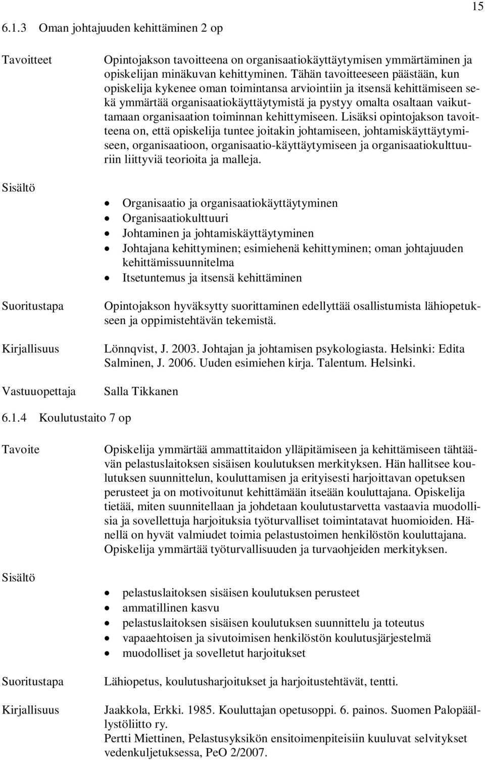 organisaation toiminnan kehittymiseen.