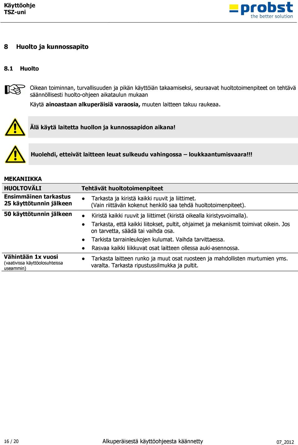 doc @ 7221 @ Pos : 30 /07 Wartung und Pfl ege/01 Wartung/Wartung MECH ANISCH @ 0\mod78_2.doc @ 7151 @ Pos : 31 /99 g erätes pez.