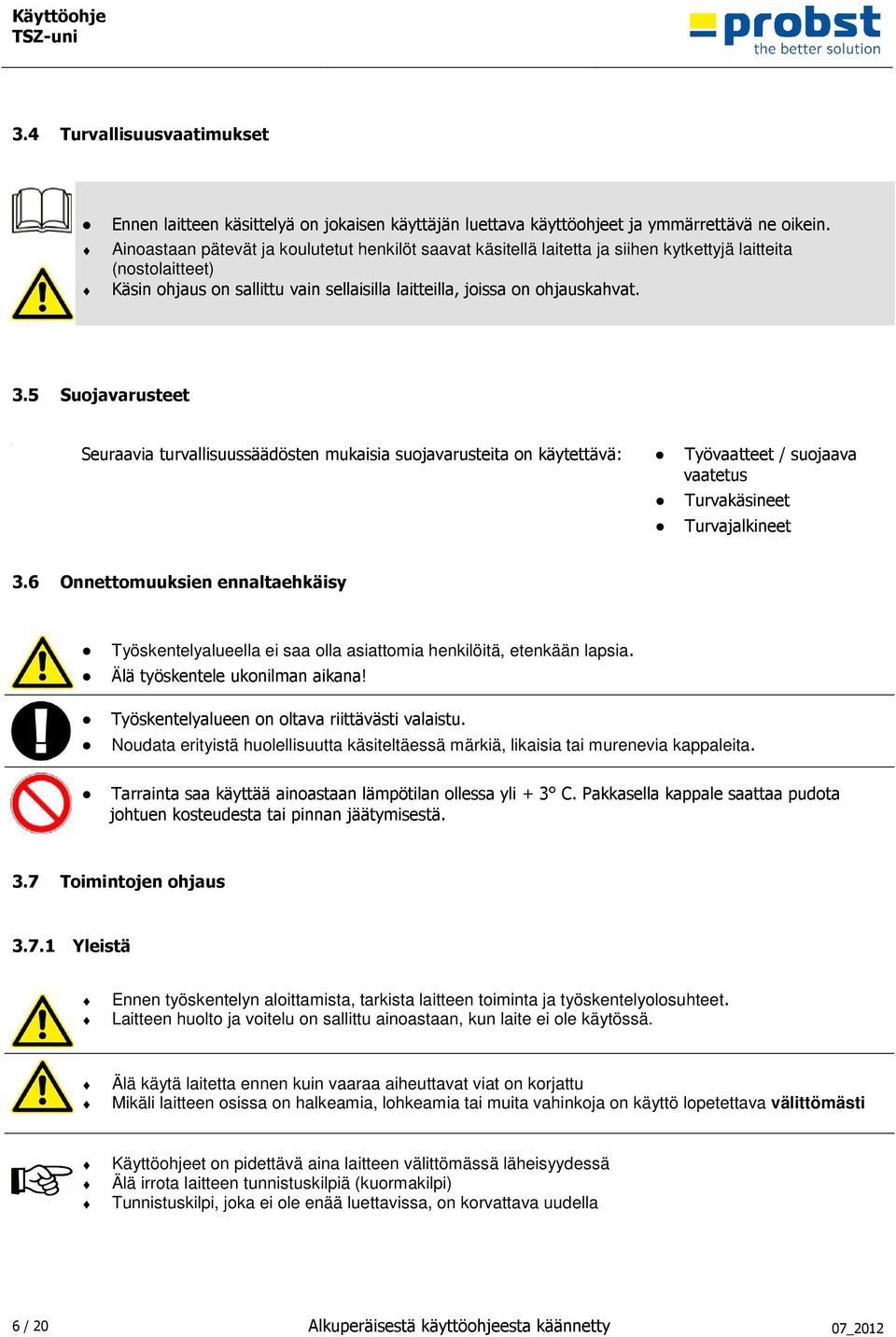 6 /04 Sic herheits bes ti mmungen/02 Sc hutz ausr üstung/ü_sc hutzausr üstung @ 0\mod32_2.doc @ 6661 @ Pos : 3.