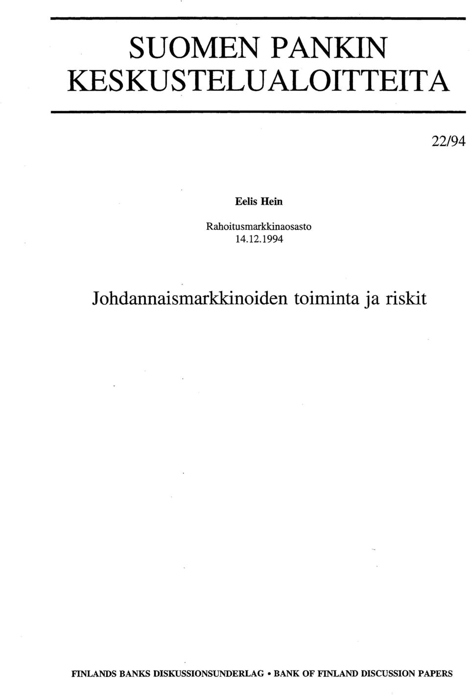 1994 Johdannaismarkkinoiden toiminta ja riskit