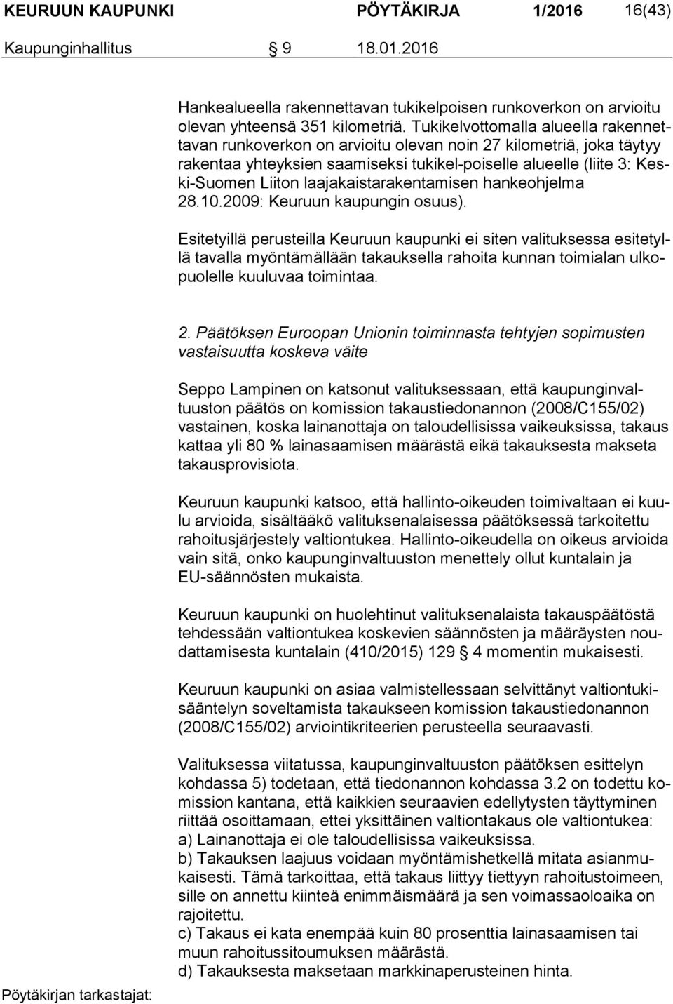 laajakaistarakentamisen hankeohjelma 28.10.2009: Keuruun kaupungin osuus).