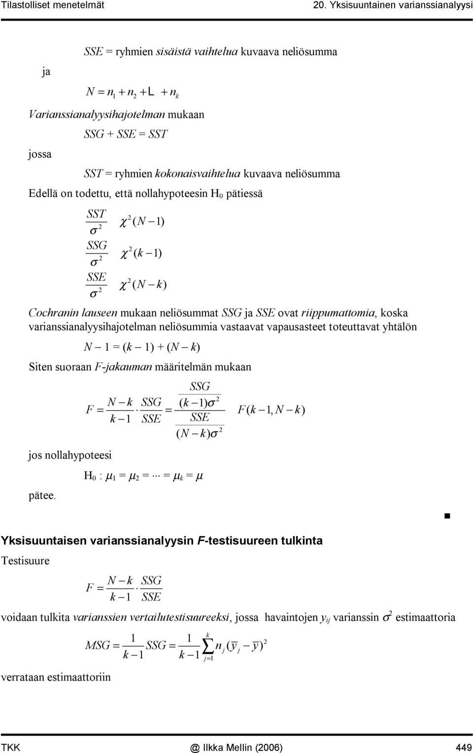 vapausasteet toteuttavat htälö N = ( ) + (N ) Site suoraa F aauma määritelmä muaa os ollahpoteesi pätee.