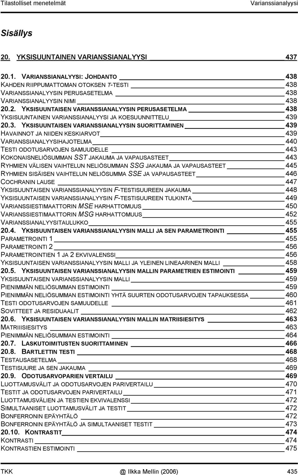 . YSISUUNTAISEN VARIANSSIANALYYSIN PERUSASETELMA 438