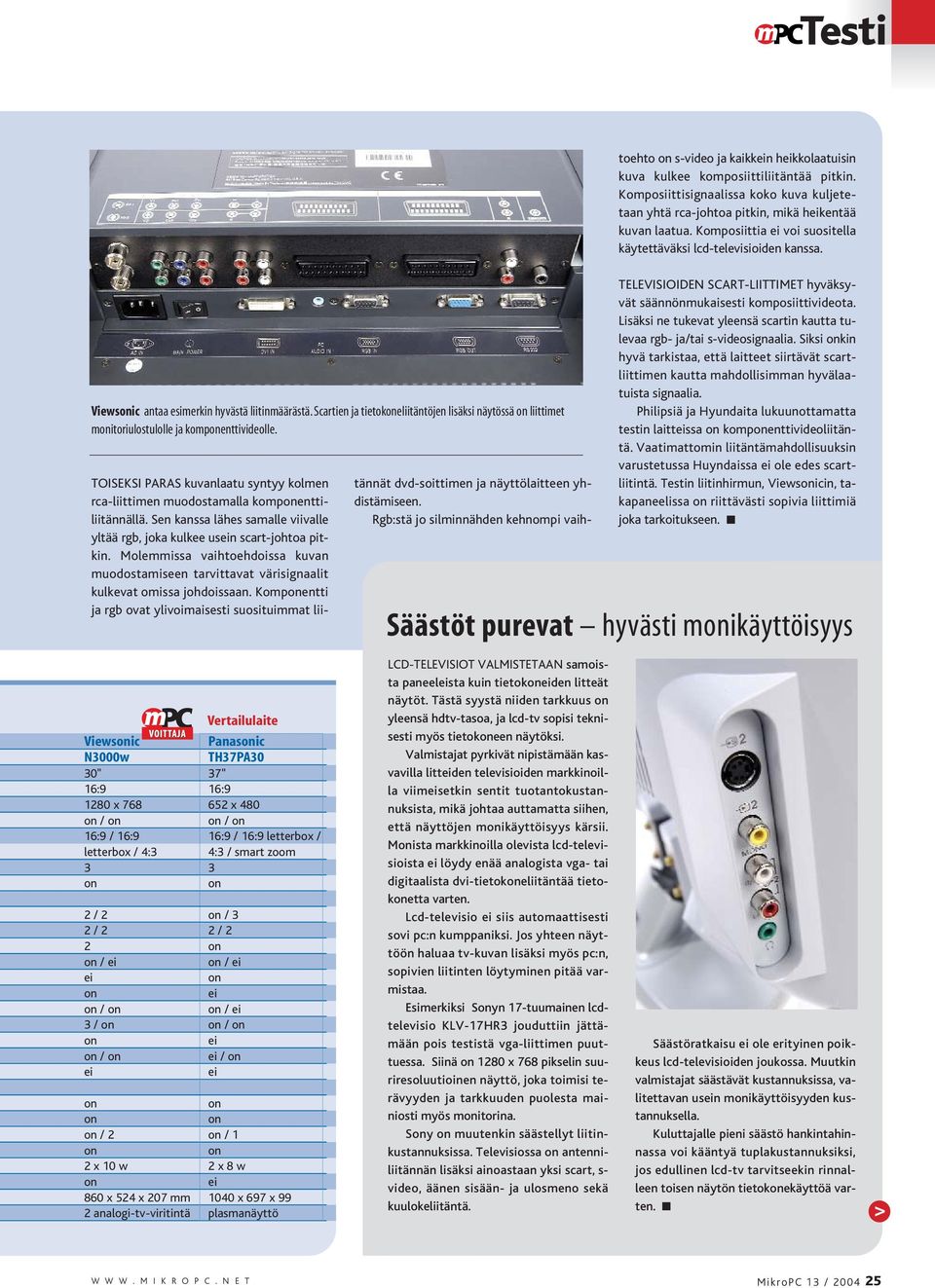 Molemmissa vaihtoehdoissa kuvan muodostamiseen tarvittavat värisignaalit kulkevat omissa johdoissaan.