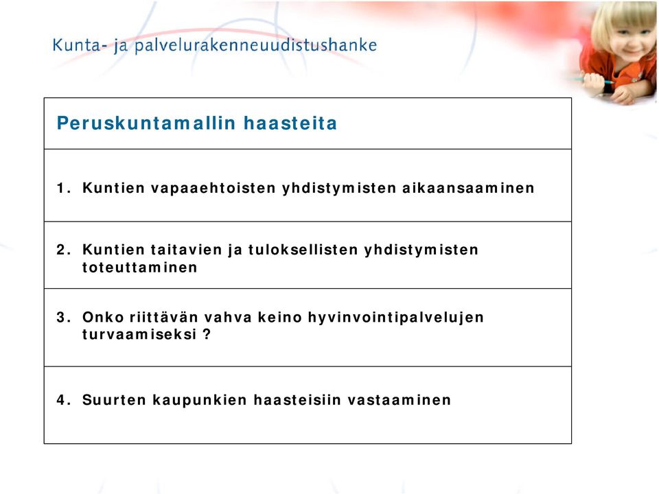 Kuntien taitavien ja tuloksellisten yhdistymisten toteuttaminen 3.