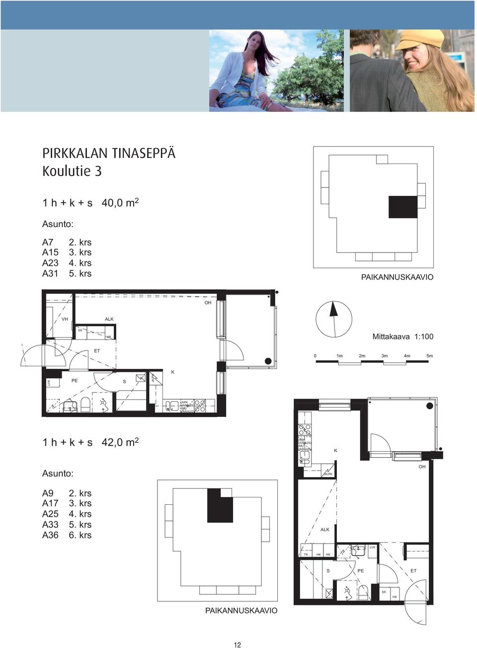 krs PAIANNUAAVIO ) AL Mittakaava 1:100 0 1m 2m 3m 4m 5m J /P