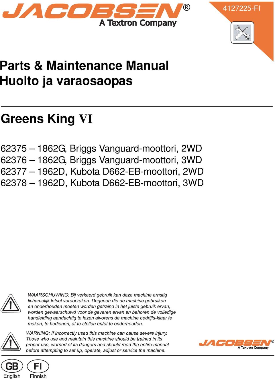 62376 1862G, Briggs Vanguard-moottori, 3WD 62377 1962D,