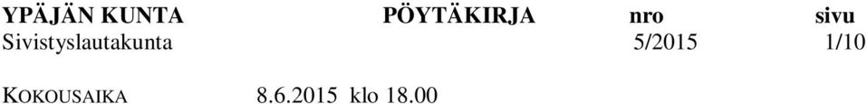 24 Mirja Jokio Terhi Löfstedt Juha Mäenpää Pirkko Lipponen Janika Varjorinne- Mäkeläinen Niina Laaksonen MUUT SAAPUVILLA OLLEET Heikki Vainio Antero Kallio Hanna-Leena Sippola Auli Hossi rehtori,