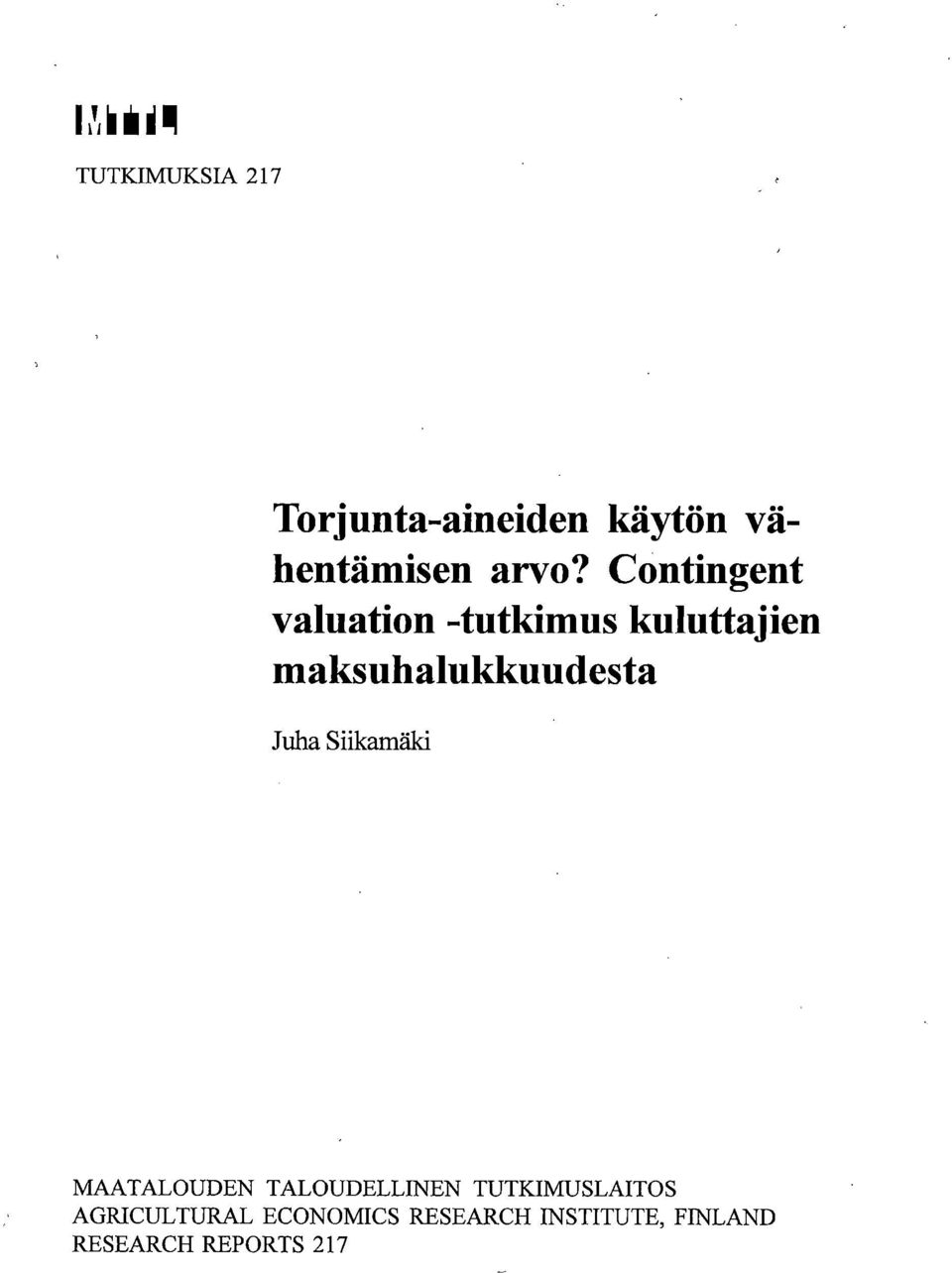 Juha Siikamäki MAATALOUDEN TALOUDELLINEN TUTKIMUSLAITOS