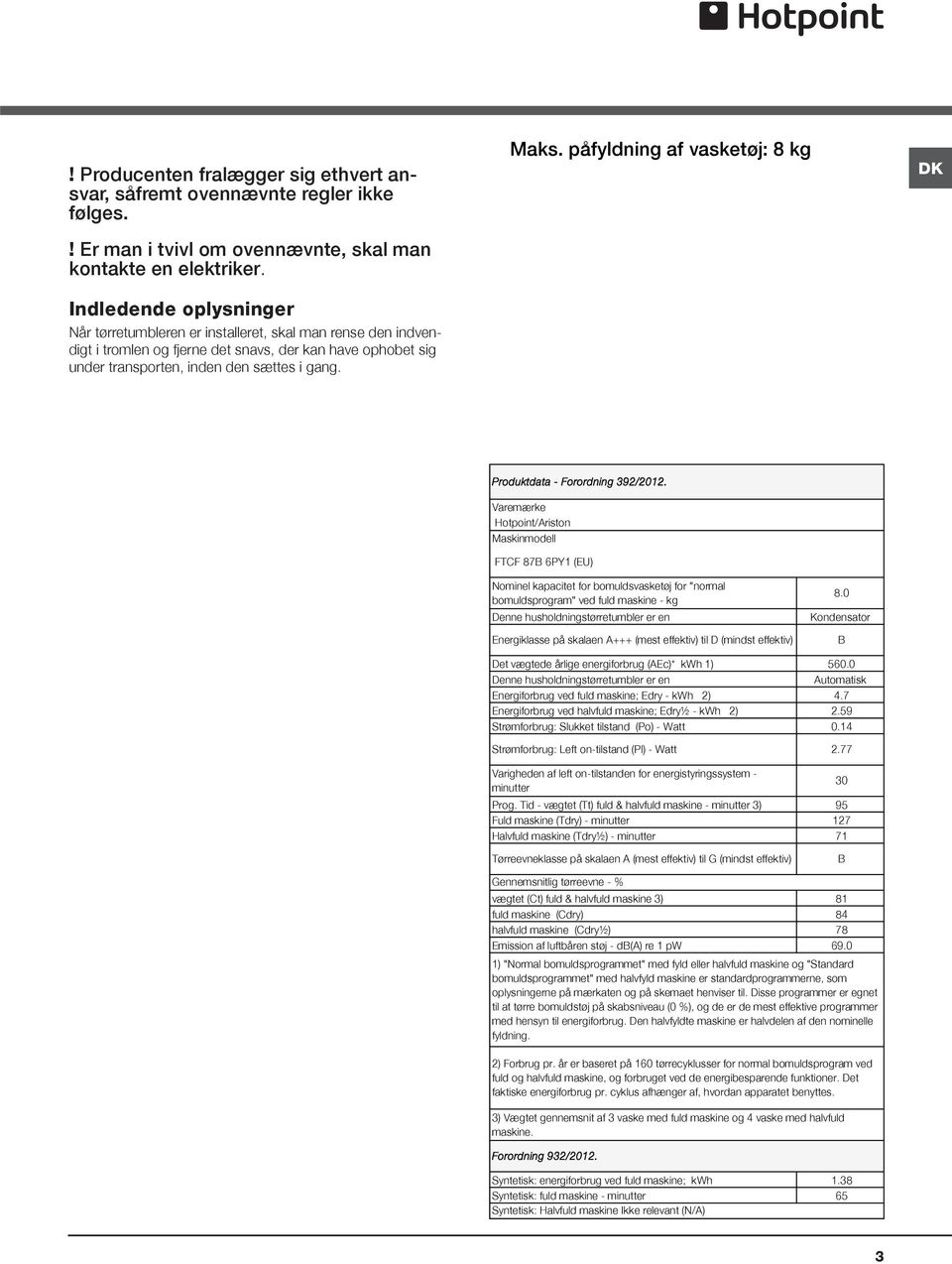 påfyldning af vasketøj: kg DK Produktdata Forordning /0.