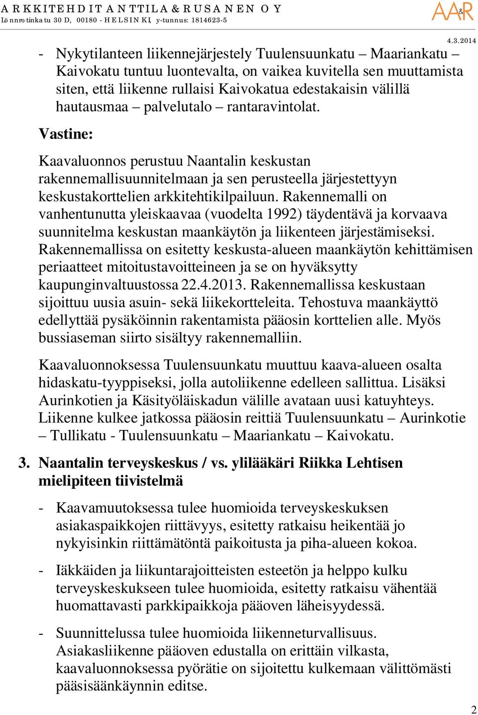 Rakennemalli on vanhentunutta yleiskaavaa (vuodelta 1992) täydentävä ja korvaava suunnitelma keskustan maankäytön ja liikenteen järjestämiseksi.