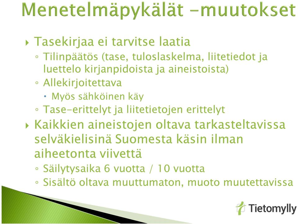 liitetietojen erittelyt Kaikkien aineistojen oltava tarkasteltavissa selväkielisinä Suomesta