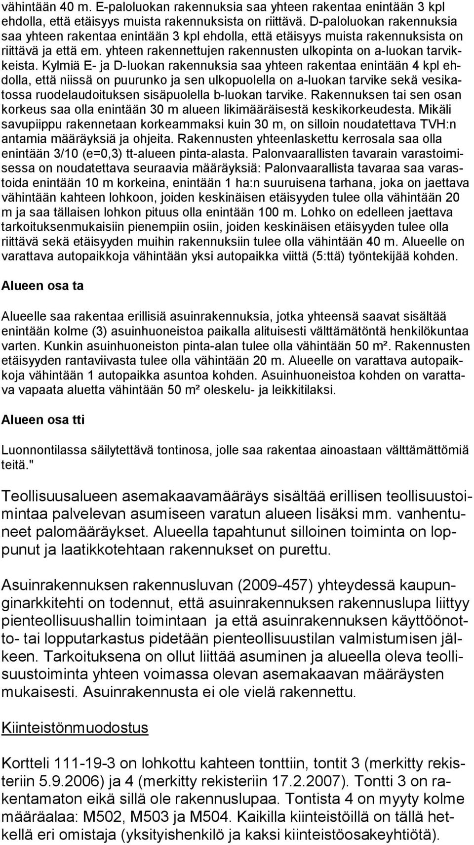 yhteen rakennettujen rakennusten ulkopinta on a-luokan tar vikkeis ta.