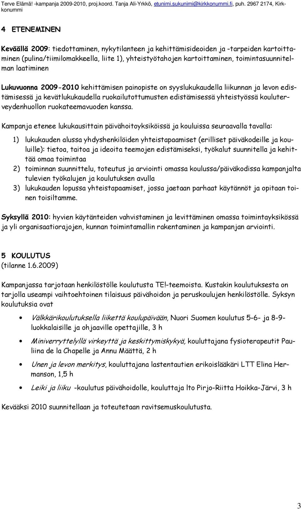ruokateemavuoden kanssa.