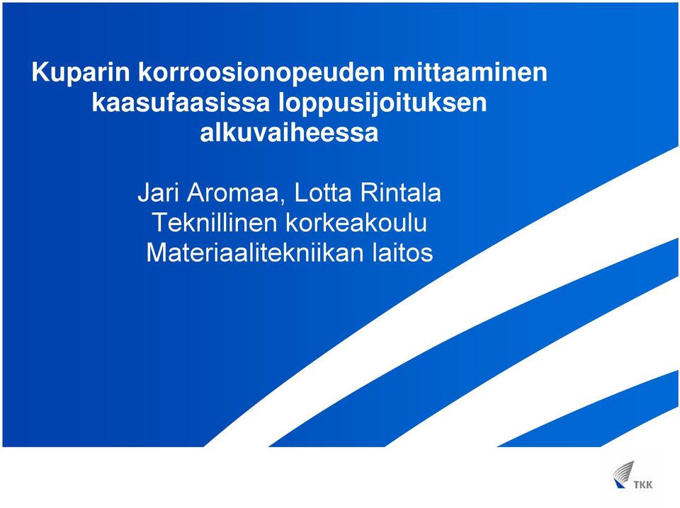 alkuvaiheessa Jari Aromaa, Lotta