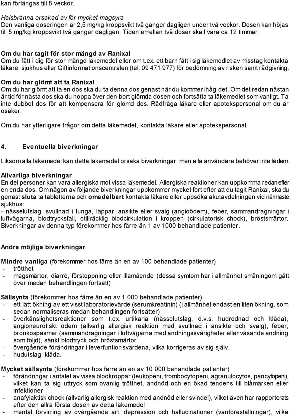 Om du har tagit för stor mängd av Ranixal Om du fått i dig för stor mängd läkemedel eller om t.ex.