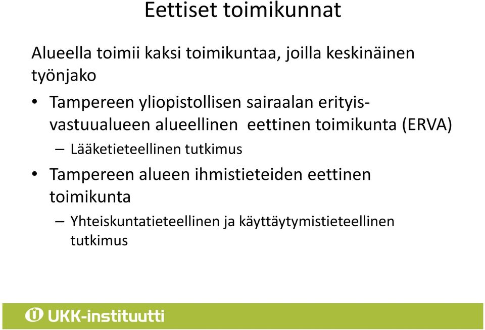 eettinen toimikunta (ERVA) Lääketieteellinen tutkimus Tampereen alueen