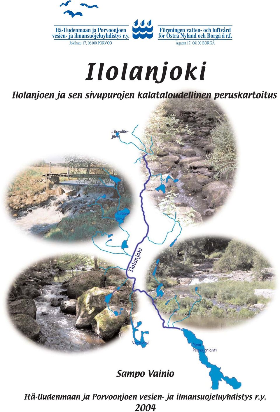 r.y. Jokikatu 17, 06100 PORVOO Föreningen vatten- och luftvård för Östra Nyland och