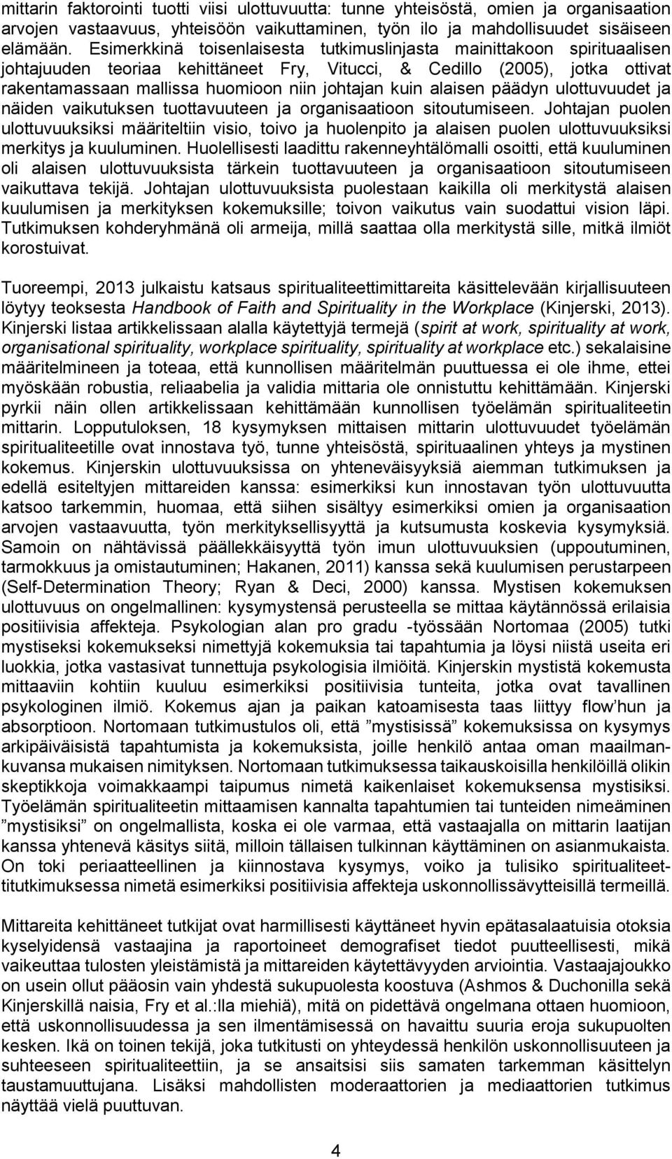 kuin alaisen päädyn ulottuvuudet ja näiden vaikutuksen tuottavuuteen ja organisaatioon sitoutumiseen.