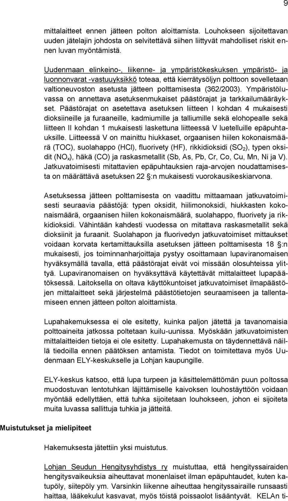 (362/2003). Ympäristöluvassa on annettava asetuksenmukaiset päästörajat ja tarkkailumääräykset.