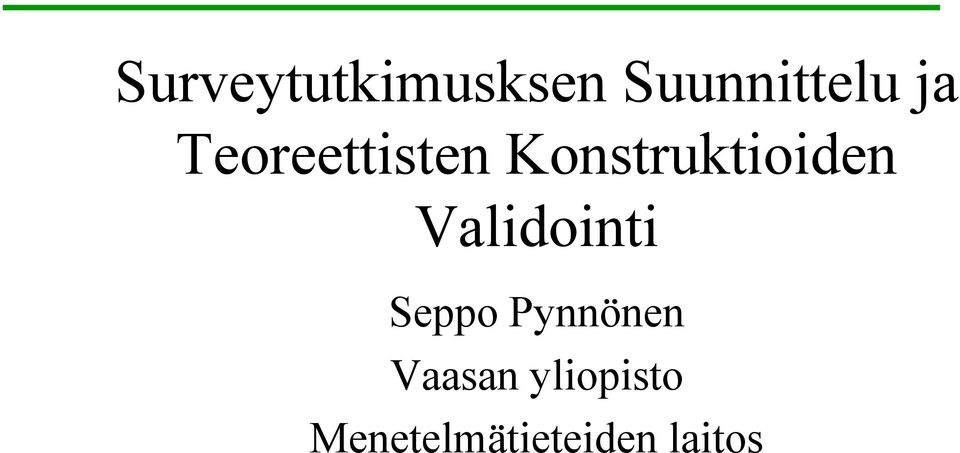 Validointi Seppo Pynnönen Vaasan