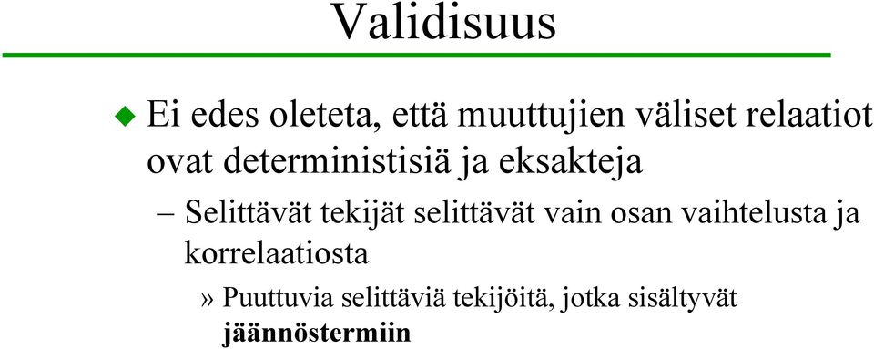 tekijät selittävät vain osan vaihtelusta ja