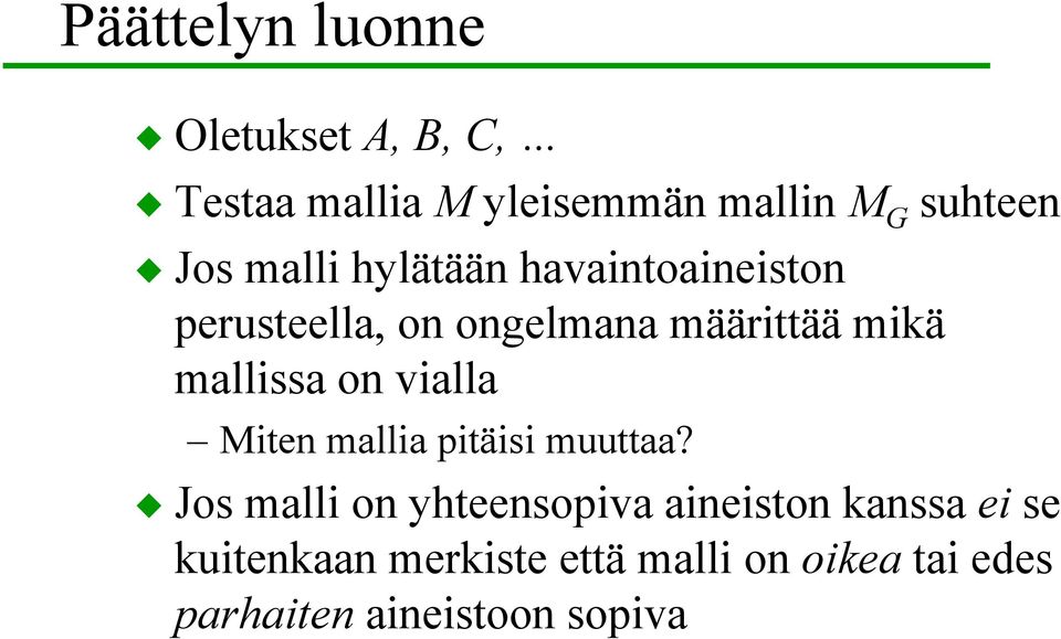 mallissa on vialla Miten mallia pitäisi muuttaa?