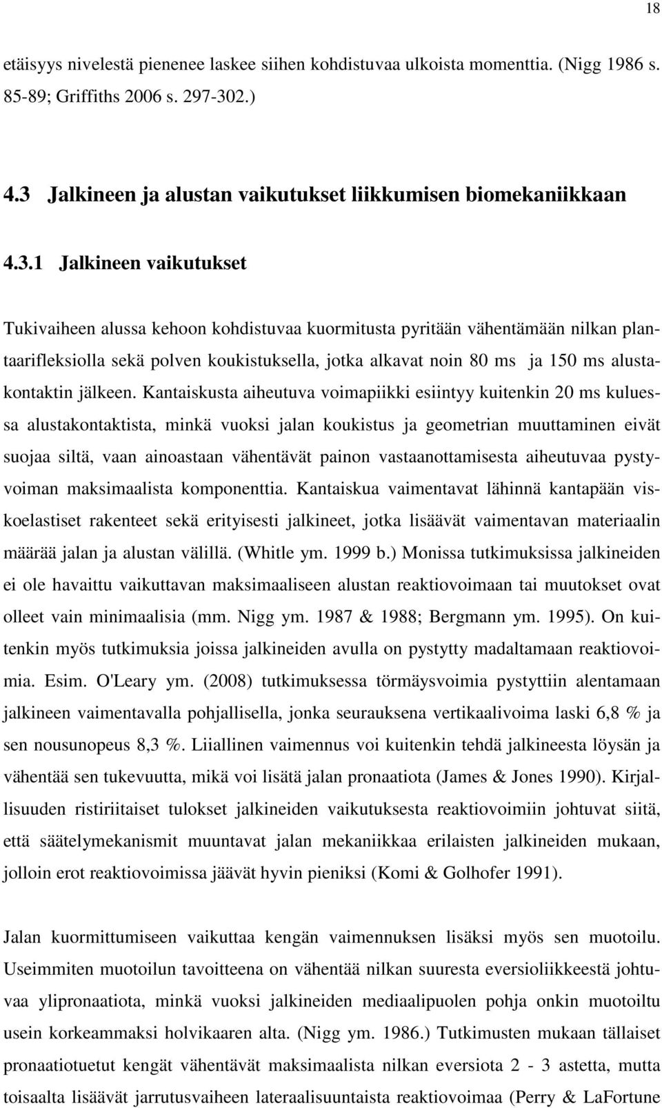 Jalkineen ja alustan vaikutukset liikkumisen biomekaniikkaan 4.3.