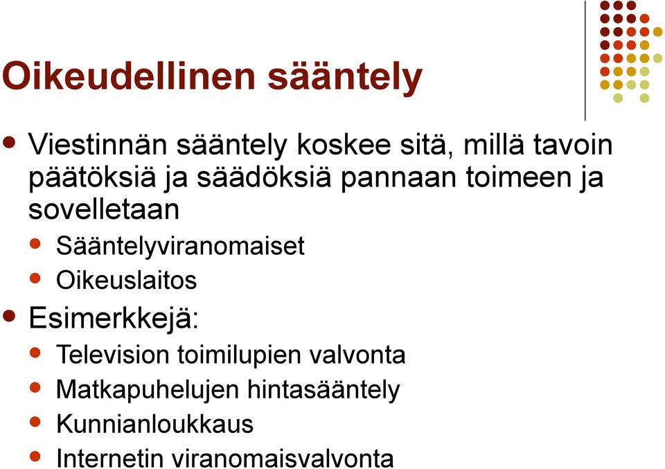 Sääntelyviranomaiset Oikeuslaitos Esimerkkejä: Television