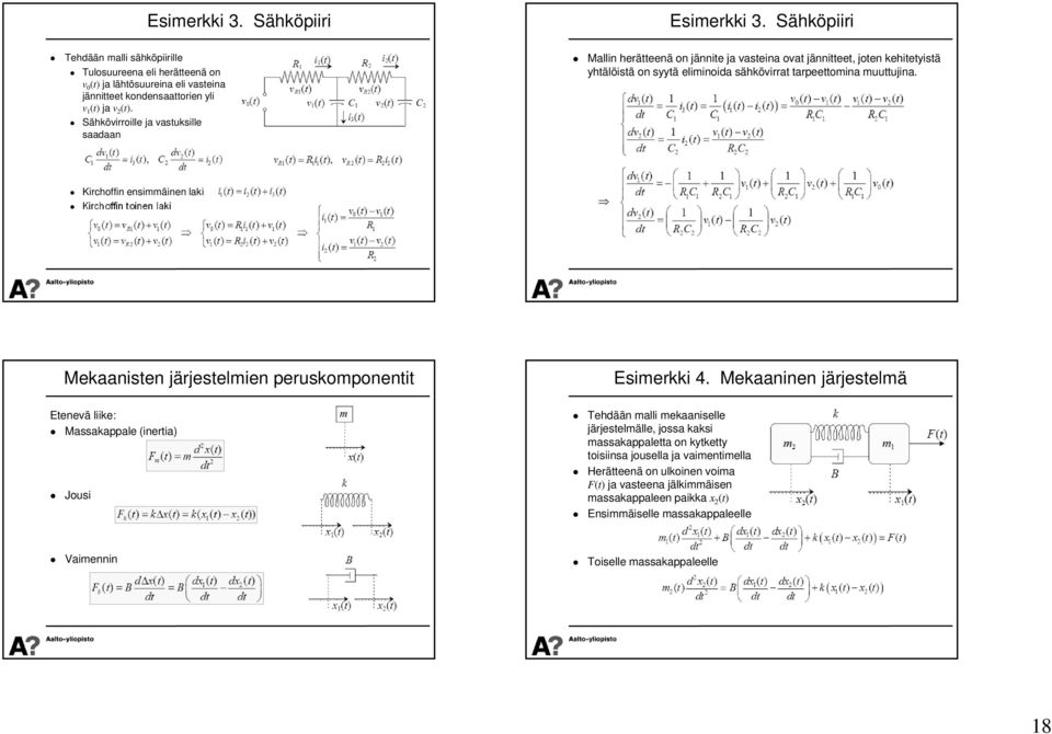Kirchoffin ensimmäinen laki Kirchoffin toinen laki Mekaanisten järjestelmien peruskomponentit Esimerkki 4.
