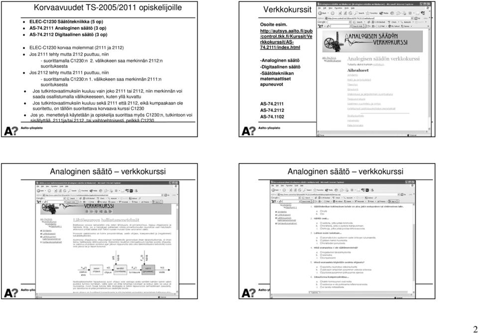 välikokeen saa merkinnän 2112:n suorituksesta Jos 2112 tehty mutta 2111 puuttuu, niin - suorittamalla C1230:n 1.