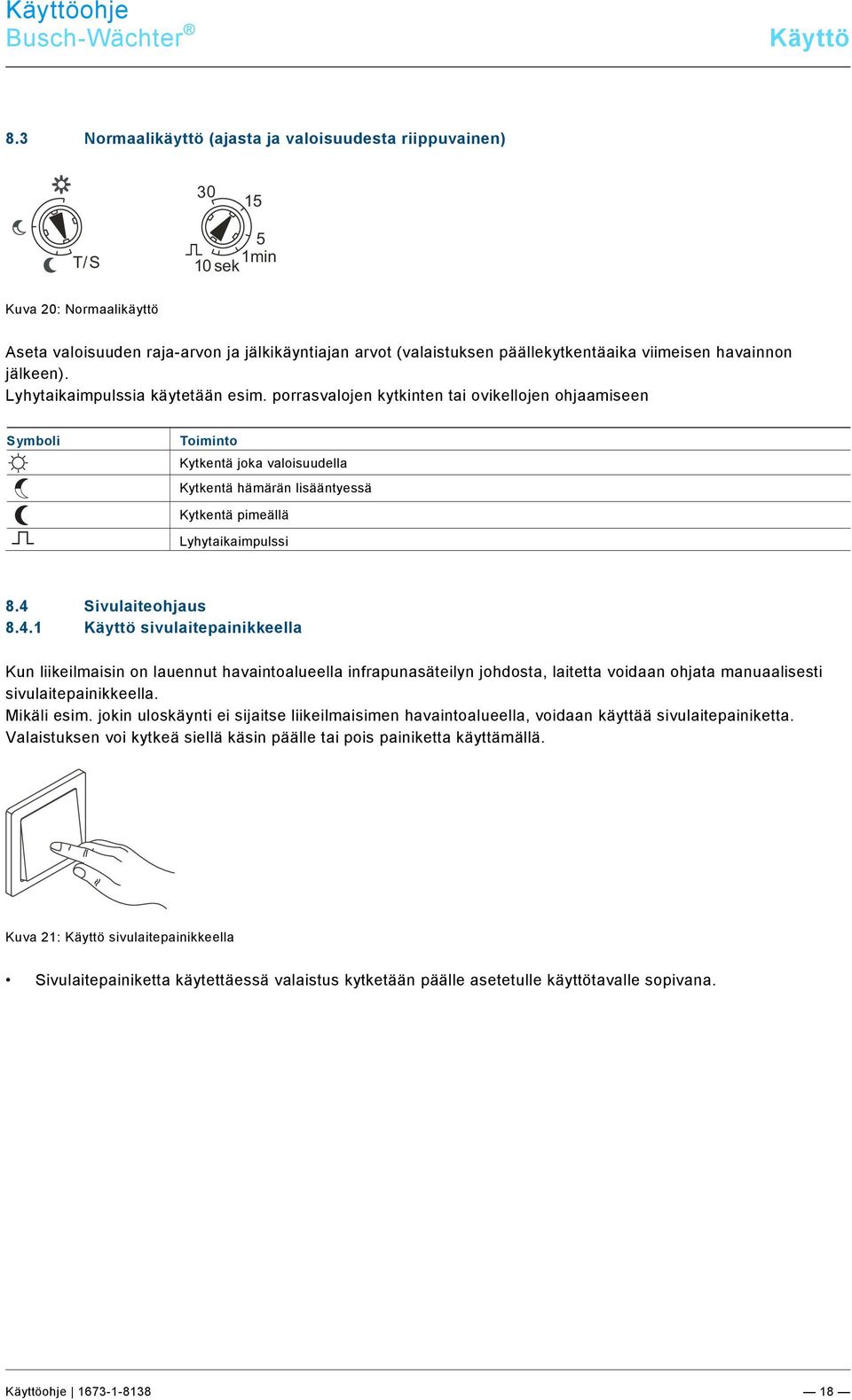 docx @ 233126 @ 33311 @ 1 Pos: 45 /#Neustruktur#/Online-Dokumentation (+KNX)/Steuermodule - Online-Dokumentation (--> Für alle Dokumente <--)/++++++++++++ Seitenumbruch ++++++++++++ @