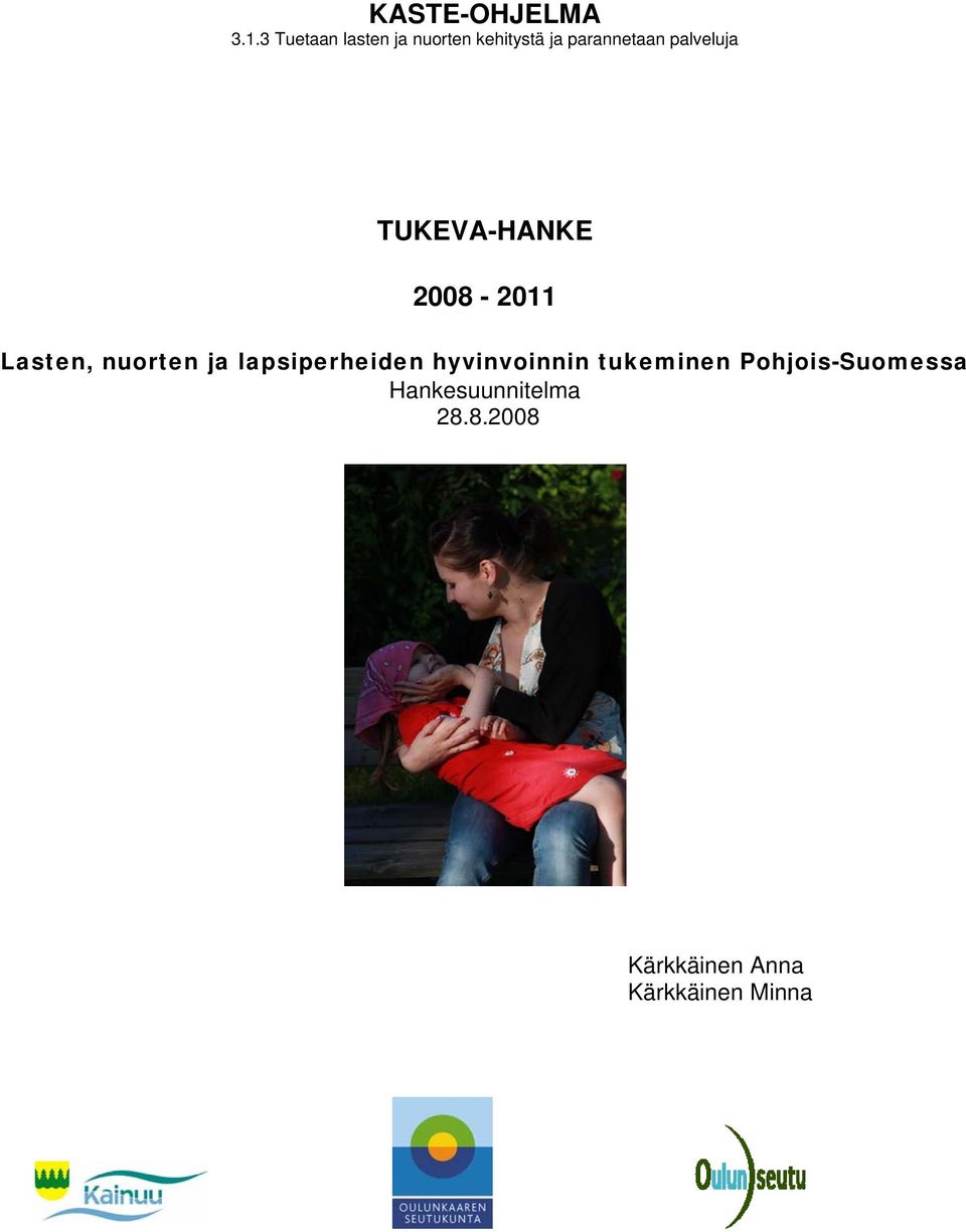 palveluja TUKEVA-HANKE 2008-2011 Lasten, nuorten ja