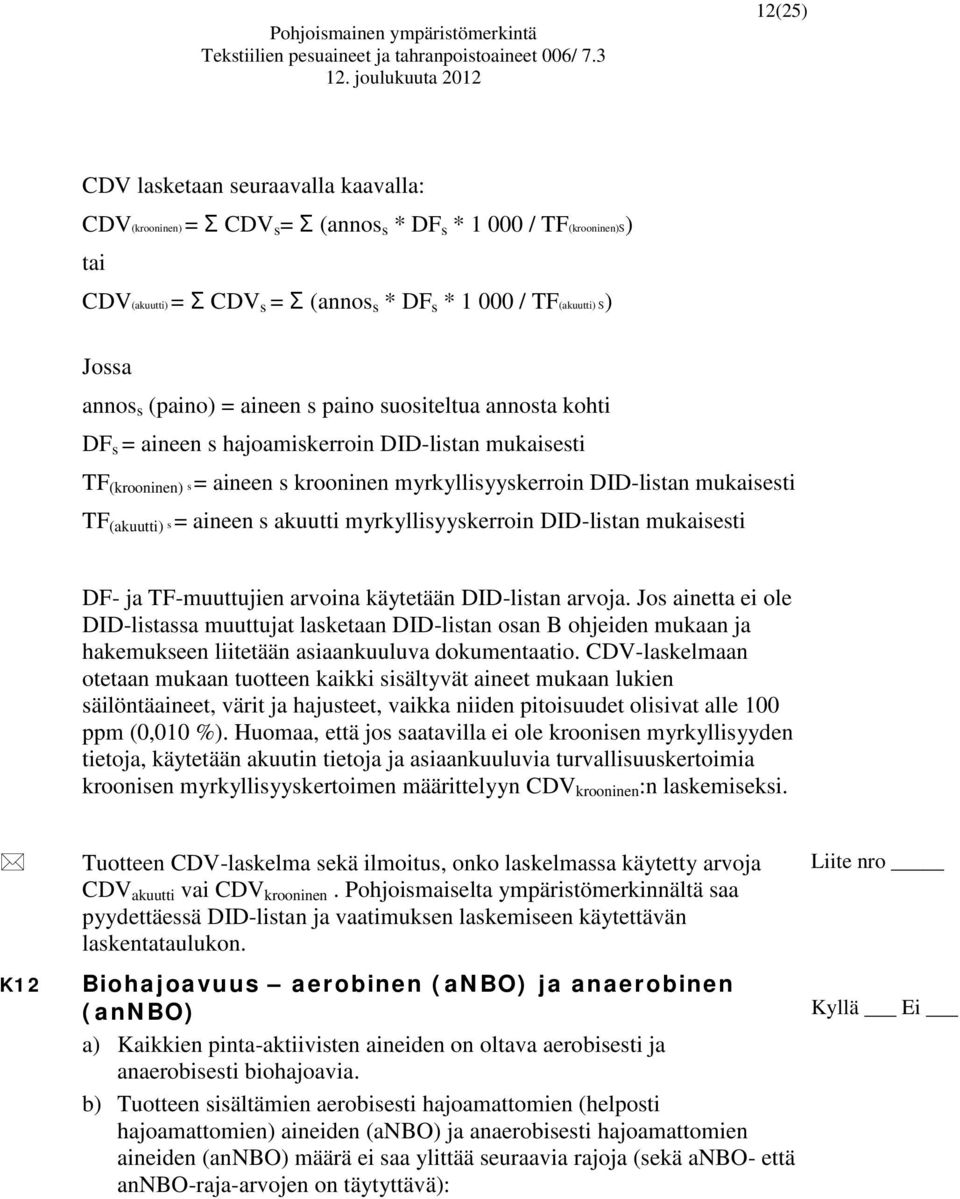 = aineen s akuutti myrkyllisyyskerroin DID-listan mukaisesti DF- ja TF-muuttujien arvoina käytetään DID-listan arvoja.